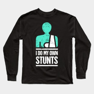 Stunts - Get Well Gift Fractured Broken Hand Long Sleeve T-Shirt